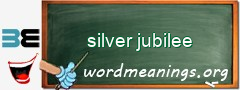 WordMeaning blackboard for silver jubilee